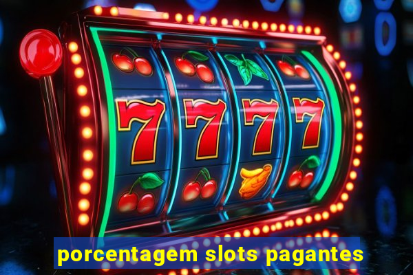 porcentagem slots pagantes